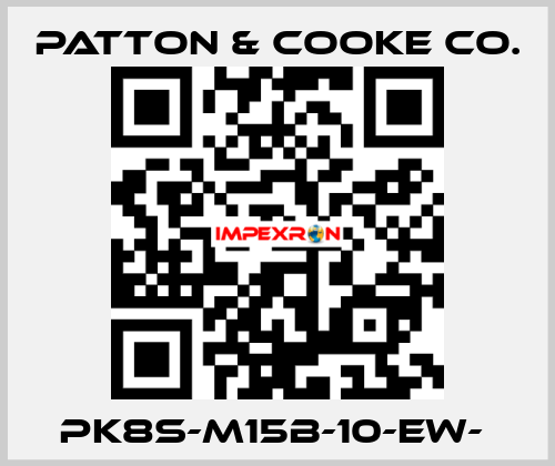 PK8S-M15B-10-EW-  Patton & Cooke Co.