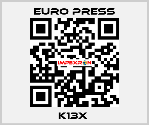 K13X  Euro Press