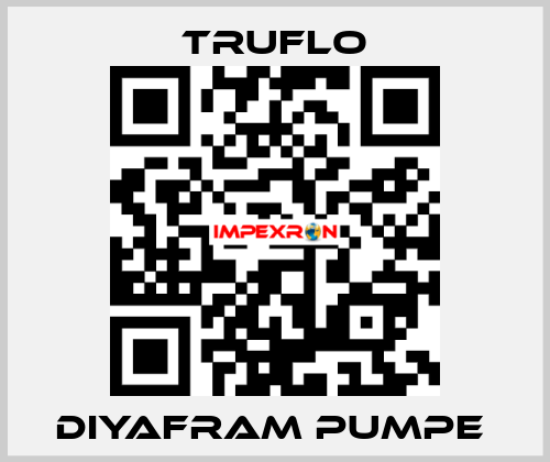 DIYAFRAM PUMPE  TRUFLO