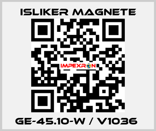 GE-45.10-W / V1036  ISLIKER MAGNETE