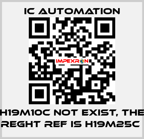 H19M10C not exist, the reght ref is H19M25C  ic automation