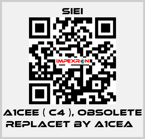 A1CEE ( C4 ), obsolete replacet by A1CEA   SIEI