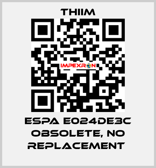 ESPA E024DE3C obsolete, no replacement  Thiim