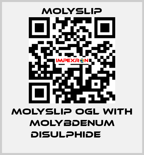 MOLYSLIP OGL with Molybdenum Disulphide     Molyslip