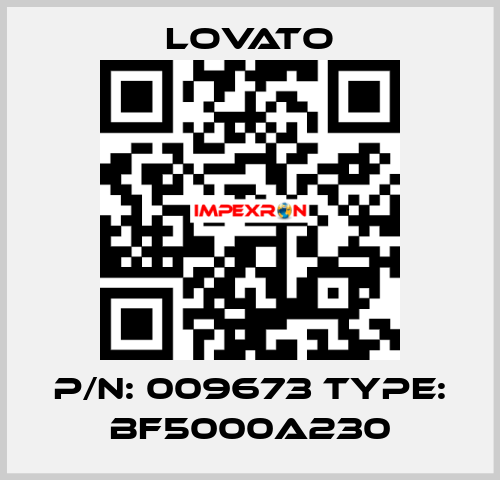 P/N: 009673 Type: BF5000A230 Lovato