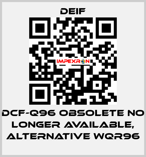 DCF-Q96 obsolete no longer available, alternative WQR96 Deif