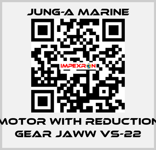 Motor with reduction gear JAWW VS-22 JUNG-A MARINE