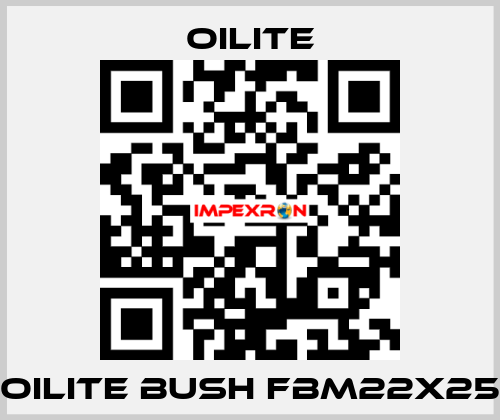 OILITE BUSH FBM22X25 Oilite