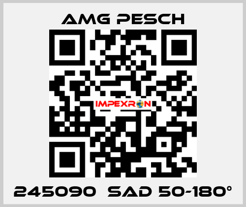 245090  SAD 50-180° AMG Pesch