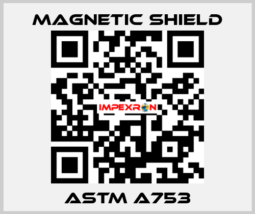 ASTM A753 Magnetic Shield