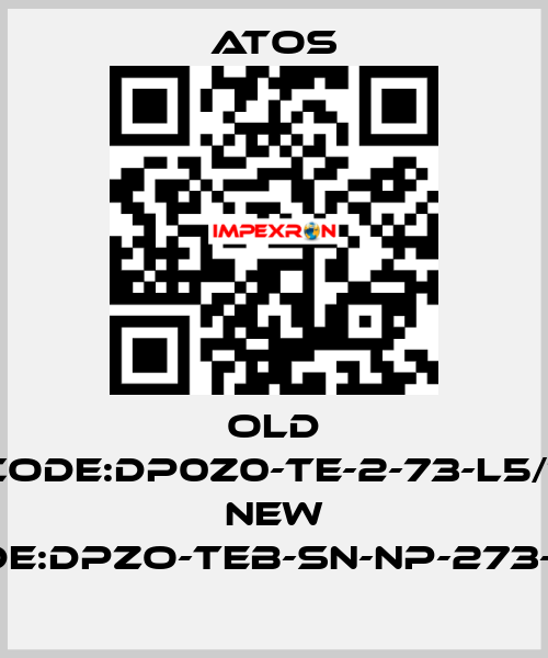 old code:DP0Z0-TE-2-73-L5/1; new code:DPZO-TEB-SN-NP-273-L5/I Atos