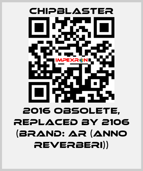 2016 obsolete, replaced by 2106 (Brand: AR (anno reverberi)) Chipblaster