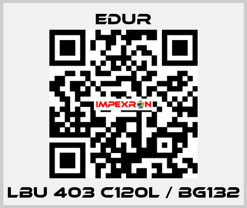 LBU 403 C120L / BG132 Edur