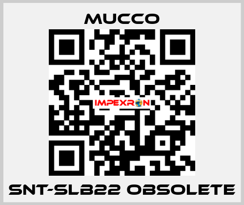 SNT-SLB22 Obsolete mucco