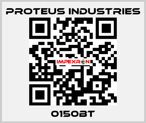 0150BT PROTEUS INDUSTRIES