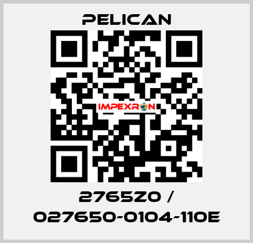 2765Z0 / 027650-0104-110E Pelican