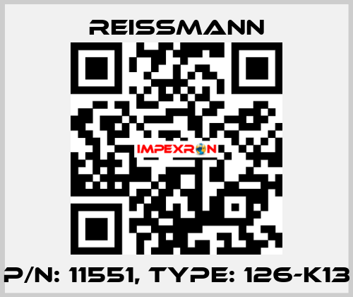 P/N: 11551, Type: 126-K13 Reissmann