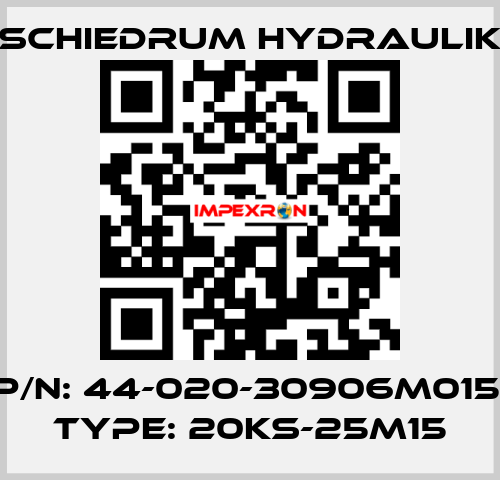 P/N: 44-020-30906M015, Type: 20KS-25M15 SCHIEDRUM HYDRAULIK