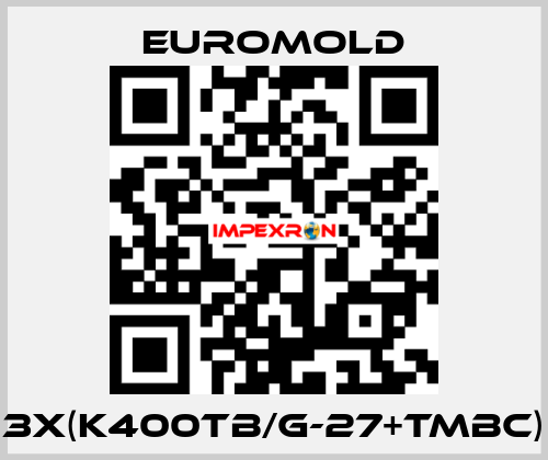 3x(K400TB/G-27+TMBC) EUROMOLD