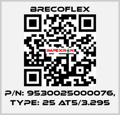 P/N: 9530025000076, Type: 25 AT5/3.295 Brecoflex