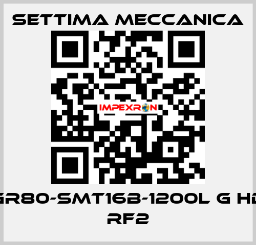 GR80-SMT16B-1200L G HD RF2 Settima Meccanica