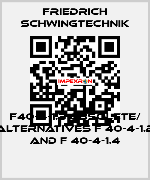 F40-4-1.3 obsolete/ alternatives F 40-4-1.2 and F 40-4-1.4 Friedrich Schwingtechnik