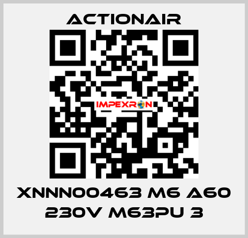 XNNN00463 M6 A60 230V M63PU 3 Actionair