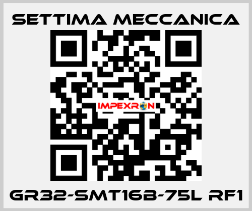 GR32-SMT16B-75L RF1 Settima Meccanica