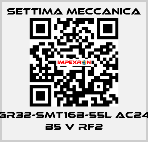 GR32-SMT16B-55L AC24 B5 V RF2 Settima Meccanica