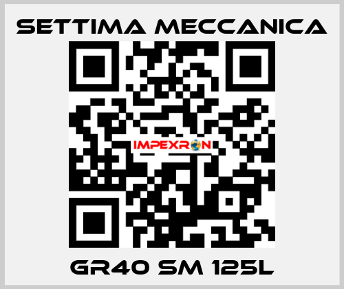 GR40 SM 125L Settima Meccanica