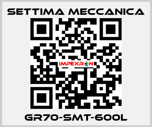 GR70-SMT-600L Settima Meccanica