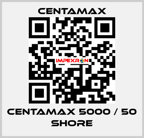 Centamax 5000 / 50 shore CENTAMAX