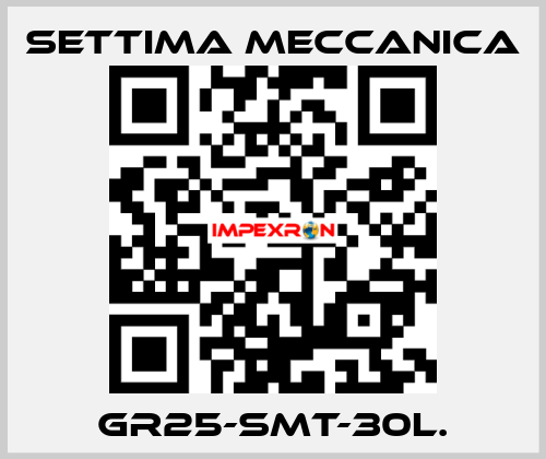 GR25-SMT-30L. Settima Meccanica