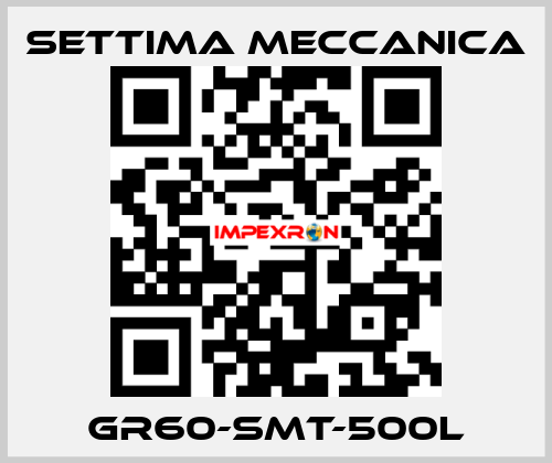 GR60-SMT-500L Settima Meccanica