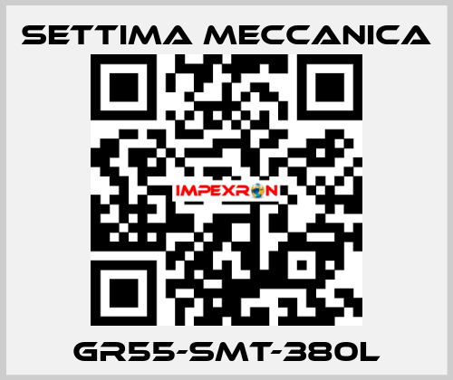 GR55-SMT-380L Settima Meccanica