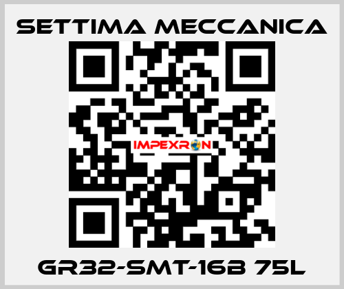 GR32-SMT-16B 75L Settima Meccanica