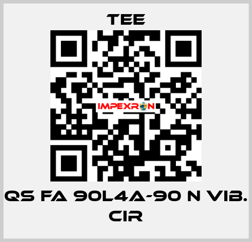 QS FA 90L4A-90 N Vib. CIR TEE