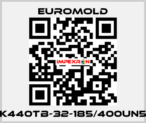 K440TB-32-185/400UN5 EUROMOLD