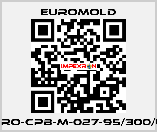 EURO-CPB-M-027-95/300/UN EUROMOLD