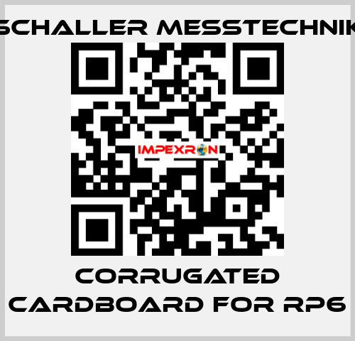 corrugated cardboard for RP6 Schaller Messtechnik