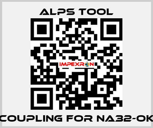 Coupling for NA32-OK ALPS TOOL