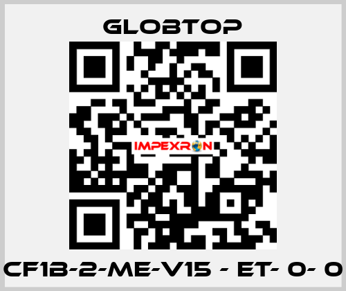 CF1B-2-ME-V15 - ET- 0- 0 Globtop