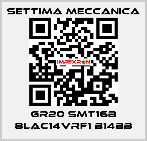 GR20 SMT16B 8LAC14VRF1 B14BB Settima Meccanica