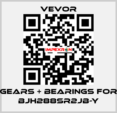 Gears + Bearings for BJH288SR2JB-Y VEVOR