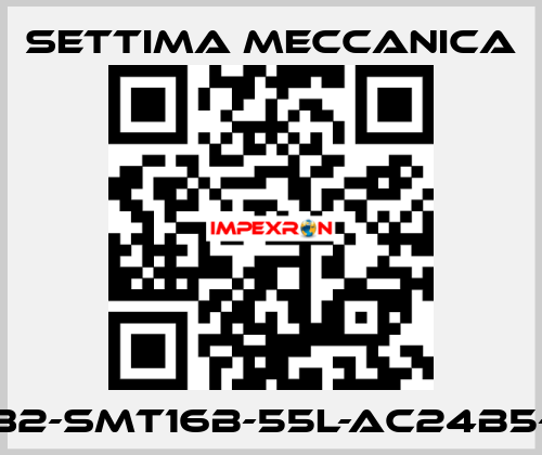 GR32-SMT16B-55L-AC24B5-RP Settima Meccanica