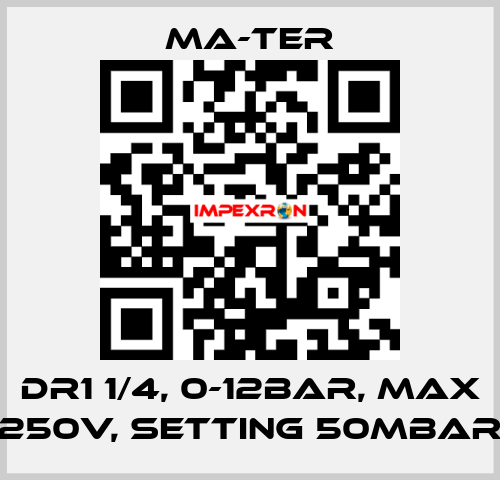 DR1 1/4, 0-12bar, max 250V, setting 50mbar MA-TER