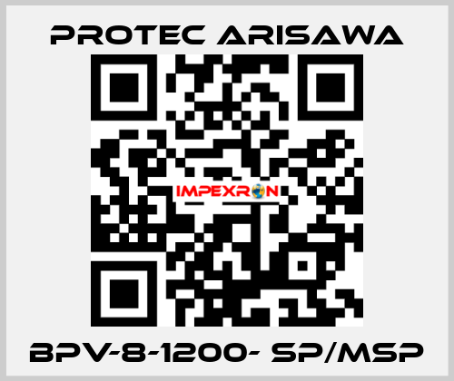 BPV-8-1200- SP/MSP Protec Arisawa