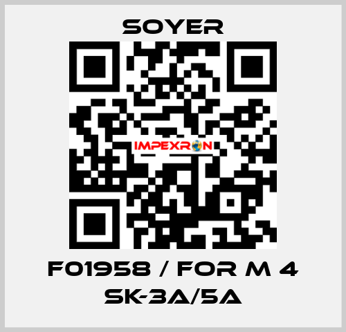 F01958 / FOR M 4 SK-3A/5A Soyer