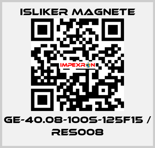 GE-40.08-100S-125F15 / RES008 ISLIKER MAGNETE