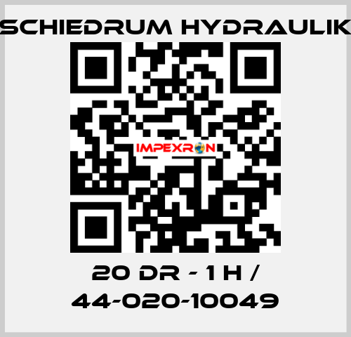 20 DR - 1 H / 44-020-10049 SCHIEDRUM HYDRAULIK